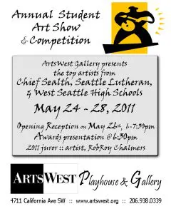 Flyer for the Annual Student Art Show & Competition at ArtsWest Gallery, May 24–28, 2011, featuring works from three high schools; opening reception on May 26, 6–7:30 pm.