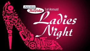 Junction True Value Ladies Night